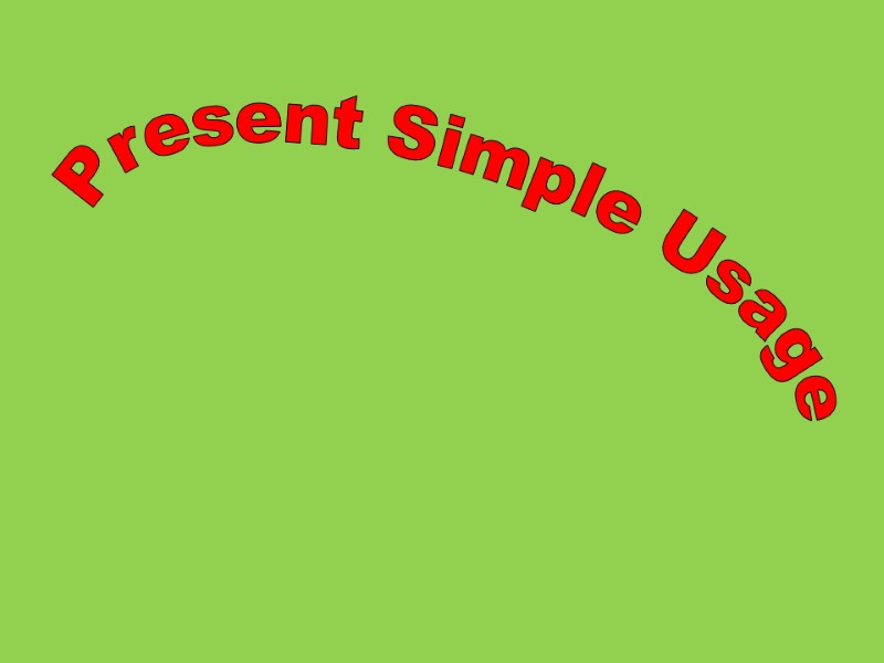 Present Simple Usage